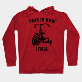 This Is How I Roll Hoodie